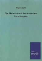 Angelo Celli - Die Malaria nach den neuesten Forschungen