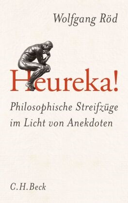 Wolfgang Röd - Heureka! - Philosophische Streifzüge im Licht von Anekdoten
