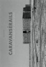 Tom Schutyser, SCHUTYSER TOM, Tom Schutyser - CARAVANSERAILS TRACES  PLACES  DIALOGUES