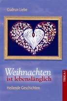 Gudrun Liebe - Weihnachten ist lebenslänglich