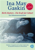 Ina M Gaskin, Ina M. Gaskin, Ina May Gaskin - Kraft der Geburt - Birth Matters