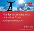 Robert Betz, Robert T. Betz, Robert Th. Betz - Wie der Mann wieder zu sich selbst findet, 2 Audio-CDs (Audiolibro)