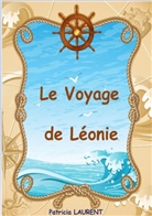 Patricia Laurent - Le Voyage de Léonie
