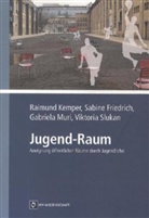 Sabine Friedrich, Raimund Kemper, Gabriela Muri - Jugend-Raum