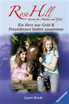 Lauren Brooke, Miriam Margraf - Rose Hill - Ein Herz aus Gold; Freundinnen halten zusammen