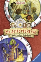 Fabian Lenk, Almud Kunert - Die Zeitdetektive bei großen Königen
