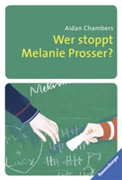 Aidan Chambers - Wer stoppt Melanie Prosser?