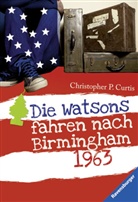 Christopher P Curtis, Christopher P. Curtis, Christopher Paul Curtis - Die Watsons fahren nach Birmingham, 1963