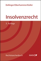 Markus Dellinger, Christian Koller, Paul Oberhammer - Insolvenzrecht (f. Österreich)