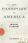 Craig Robertson, Craig (Associate Professor of Communication Studies Robertson, Robertson Craig - The Passport in America