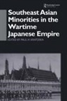 Paul H. Kratoska, KRATOSKA PAUL H, Paul H Kratoska, Paul H. Kratoska - Southeast Asian Minorities in the Wartime Japanese Empire