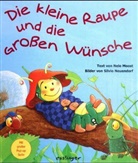 Nele Moost, Silvio Neuendorf - Die kleine Raupe und die großen Wünsche