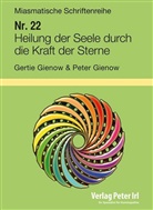 Gertie Gienow, Peter Gienow - Heilung der Seele durch die Kraft der Sterne