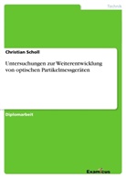 Christian Scholl - Untersuchungen zur Weiterentwicklung von optischen Partikelmessgeräten