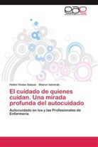 Sharon Valverde, Helle Vindas Salazar, Hellen Vindas Salazar - El cuidado de quienes cuidan. Una mirada profunda del autocuidado