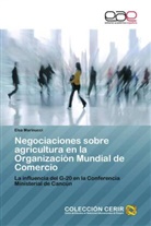 ELSA MARINUCCI - Negociaciones sobre agricultura en la Organización Mundial de Comercio
