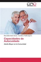 Rosa Idali Castro Garcia, Rosa Idalia Castro Garcia, Ana Ma Padilla Aguirre, Ana Maria Padilla Aguirre - Capacidades de Autocuidado