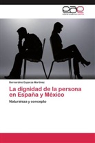 Bernardino Esparza Martínez - La dignidad de la persona en España y México