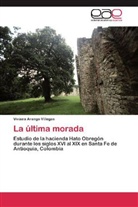 Viviana Arango Villegas - La última morada