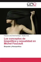 Claudia Ávila, Francisco Jos Avila Fuenmayor, Francisco Jose Avila Fuenmayor - Los conceptos de biopolítica y sexualidad en Michel Foucault