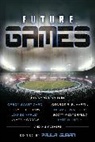 Orson Scott Card, Cory Doctorow, Cory Doctorow, George R. R. Martin, Howard Waldrop, John Shirley... - Future Games