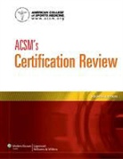 American College of Sports Medicine, [No American College of Sports Medicine, [None] American College of Sports Medicine, ACSM - Acsm''s Certification Review