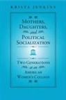 Krista Jenkins - Mothers, Daughters, and Political Socialization