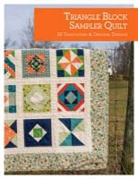 Debra Greenway, Debra J. Greenway, Andrea Johnson, Rosemary Youngs, Rosemary Greenway Youngs - Triangle Block Sampler Quilt