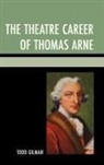 Todd Gilman - Theatre Career of Thomas Arne