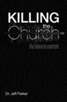 Dr Jeff Parker, Jeff Parker - Killing the Church