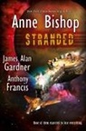 Anne Bishop, Anthony Francis, James Alan Gardner - Stranded