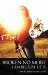 Maryann McMellon - Broken No More