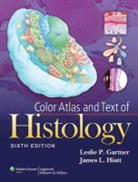 Leslie Gartner, Leslie P. Gartner, James L. Hiatt - Color Atlas and Text of Histology