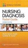 Sheila Ralph, Sheila S Ralph, Sheila S. Taylor Ralph, Sheila Sparks Ralph, Sheila Sparks Taylor Ralph, Cynthia M. Taylor - Sparks and Taylor''s Nursing Diagnosis Pocket Guide