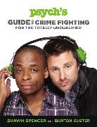 Burton Guster, Guster Burton, Shawn Spencer, Spencer Shawn - Psych's Guide to Crime Fighting for the Totally Unqualified