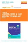 Peggy C. Leonard - Quick & Easy Medical Terminology - Pageburst E-Book on Vitalsource (Retail Access Card)