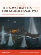 Mark Stille, Mark (Author) Stille, Howard Gerrard - The naval battles for Guadalcanal 1942