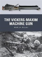 Martin Pegler, Peter Dennis - The Vickers-Maxim Machine Gun