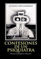 Antonio Filipe Louren O. MD - Confesiones de Un Psiquiatra