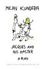 Milan Kundera - Jacques and His Master