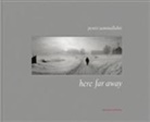 Pentti Sammallahti, SAMMALLAHTI PENTTI, Pentti Sammallahti - Here, Far Away