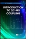St Phane Bouchonnet, St¿ane Bouchonnet, Staephane Bouchonnet, Stephane Bouchonnet, Stéphane Bouchonnet, Stephane (Laboratoire Des Mecanismes R Bouchonnet... - Introduction to Gc-Ms Coupling
