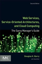 Douglas K Barry, Douglas K. Barry, Douglas K. (Barry and Associates Barry, Barry Douglas K., Barry K. Douglas - Web Services, Service-Oriented Architectures, and Cloud Computing