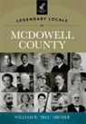 William R. Archer, William R. "Bill" Archer, William R. Bill Archer - Legendary Locals of McDowell County