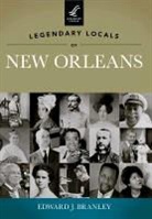 Edward J. Branley - Legendary Locals of New Orleans