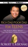 Robert T. Kiyosaki, Tim Wheeler, Tim Wheeler - Rich Dad Poor Dad for Teens: The Secrets about Money - That You Don't Learn in School (Audio book)