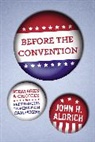Aldrich, John H. Aldrich, Aldrich John H. - Before the Convention