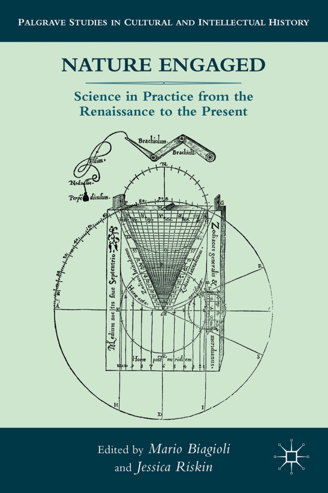 Mario Riskin Biagioli, BIAGIOLI MARIO RISKIN JESSICA, Biagioli, M Biagioli, M. Biagioli, … - Nature Engaged Science in Practice From the Renaissance to the Present