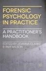 Joann Clarke, Joanna Clarke, Joanna Wilson Clarke, Pamela Wilson, Joanna Clarke, Pam Wilson... - Forensic Psychology in Practice