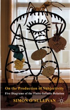&amp;apos, O SULLIVAN SIMON, O&amp;apos, S O'Sullivan, S. O'Sullivan, Simon O'Sullivan... - On the Production of Subjectivity